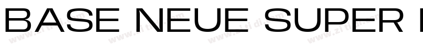 BASE NEUE SUPER EXP字体转换 BASE NEUE SUPER EXP字体转换